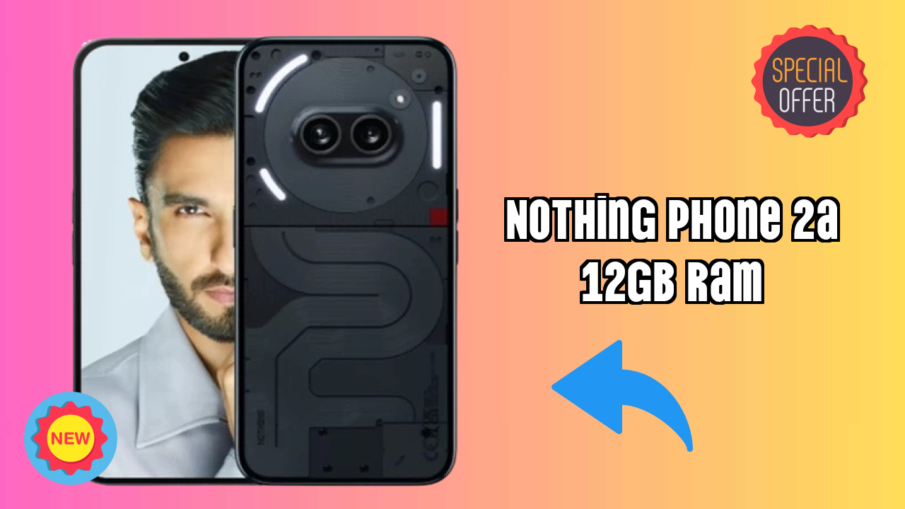 Nothing Phone 2a 12GB RAM Review: 12 GB RAM Multitasking Tested