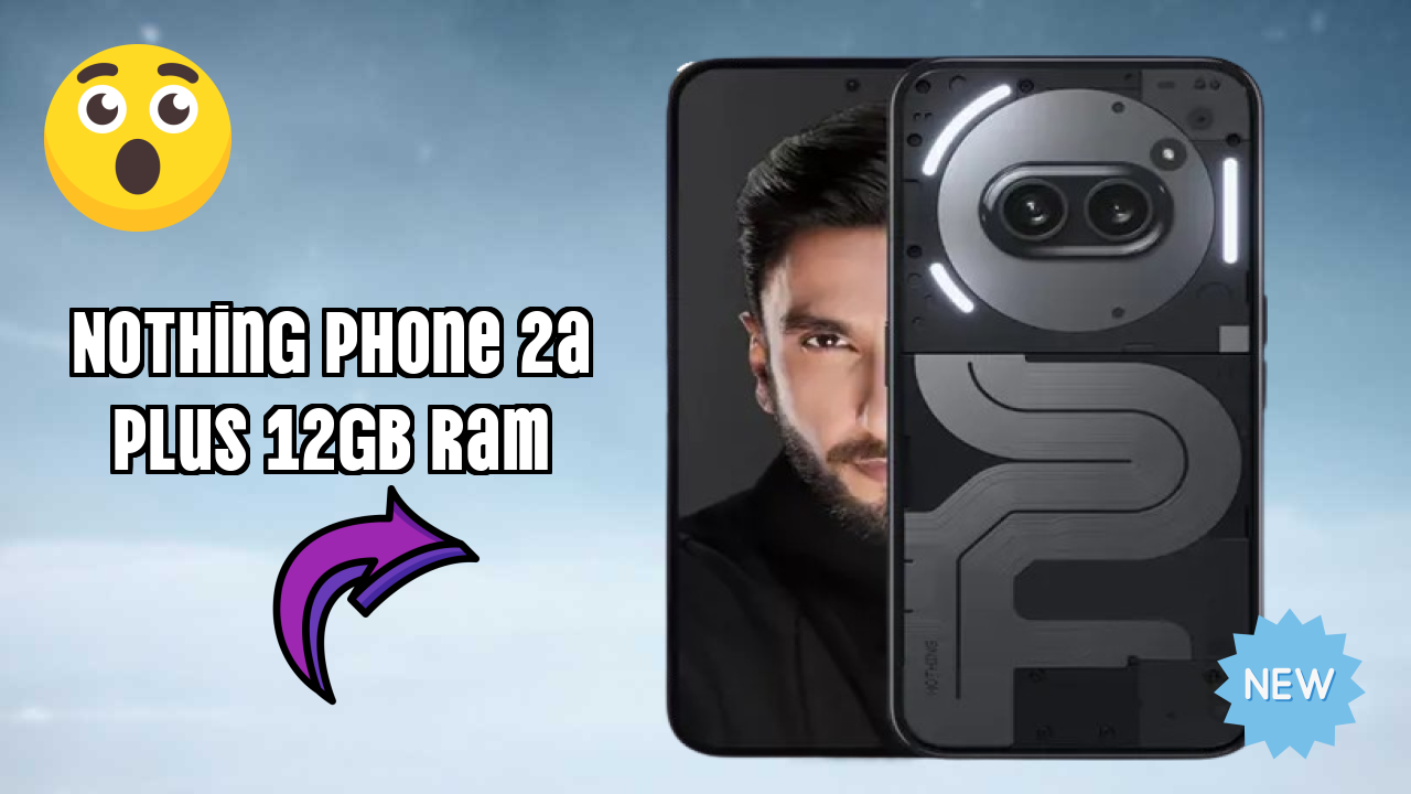 Nothing Phone 2a Plus 12GB RAM Test: 12 GB RAM Handles Gaming Well