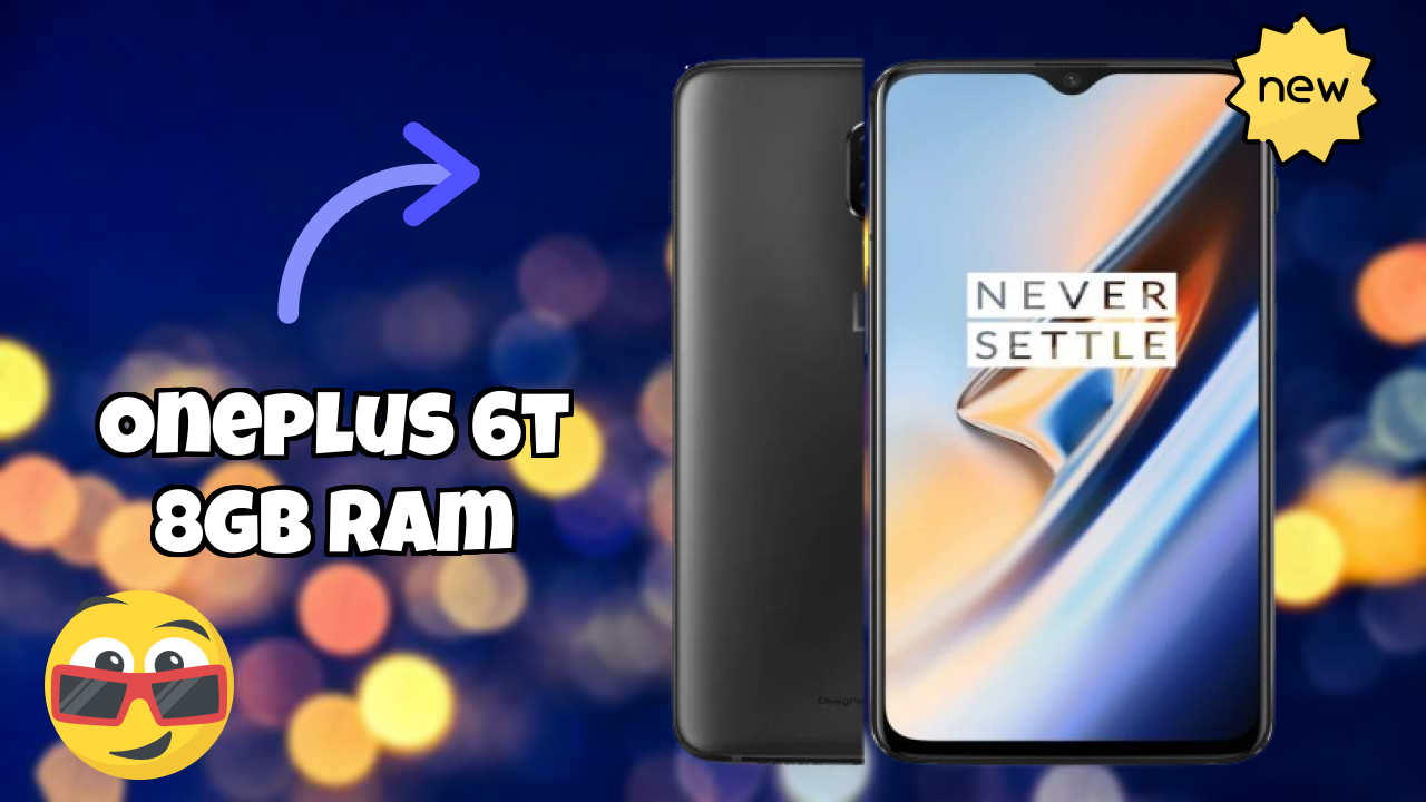 OnePlus 6T 8GB RAM Display Quality: Optic AMOLED Explained
