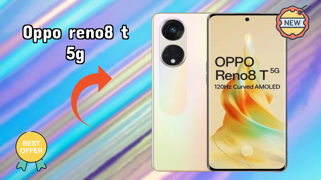 OPPO Reno8 T 5G 2026: Camera and Long Life Bettry With Diifertnt Co