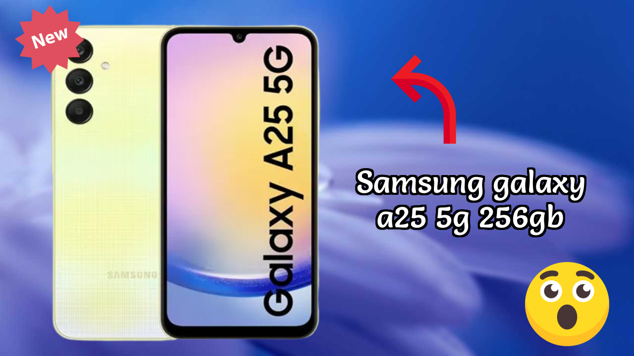 2026 Samsung Galaxy A25 5G 256GB: Best Smartphone in World for All Smartphone U