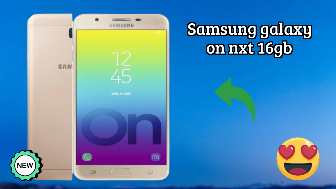 Samsung Galaxy On Nxt 16GB at ₹11,200 - Best Features Highlighted