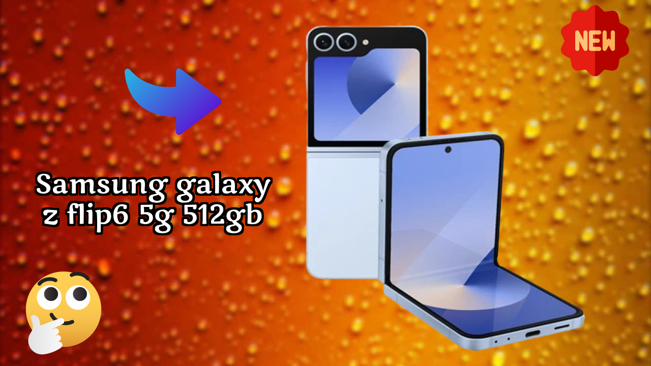 Samsung Galaxy Z Flip6 5G 512GB 2026 Full Specification Comparison
