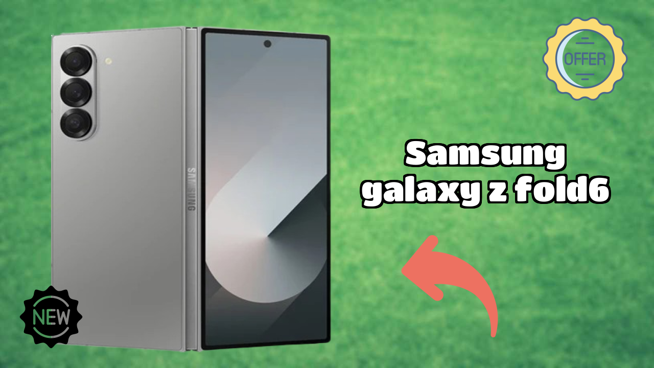 Samsung Galaxy Z Fold6 2026: Detailed Feature And Review