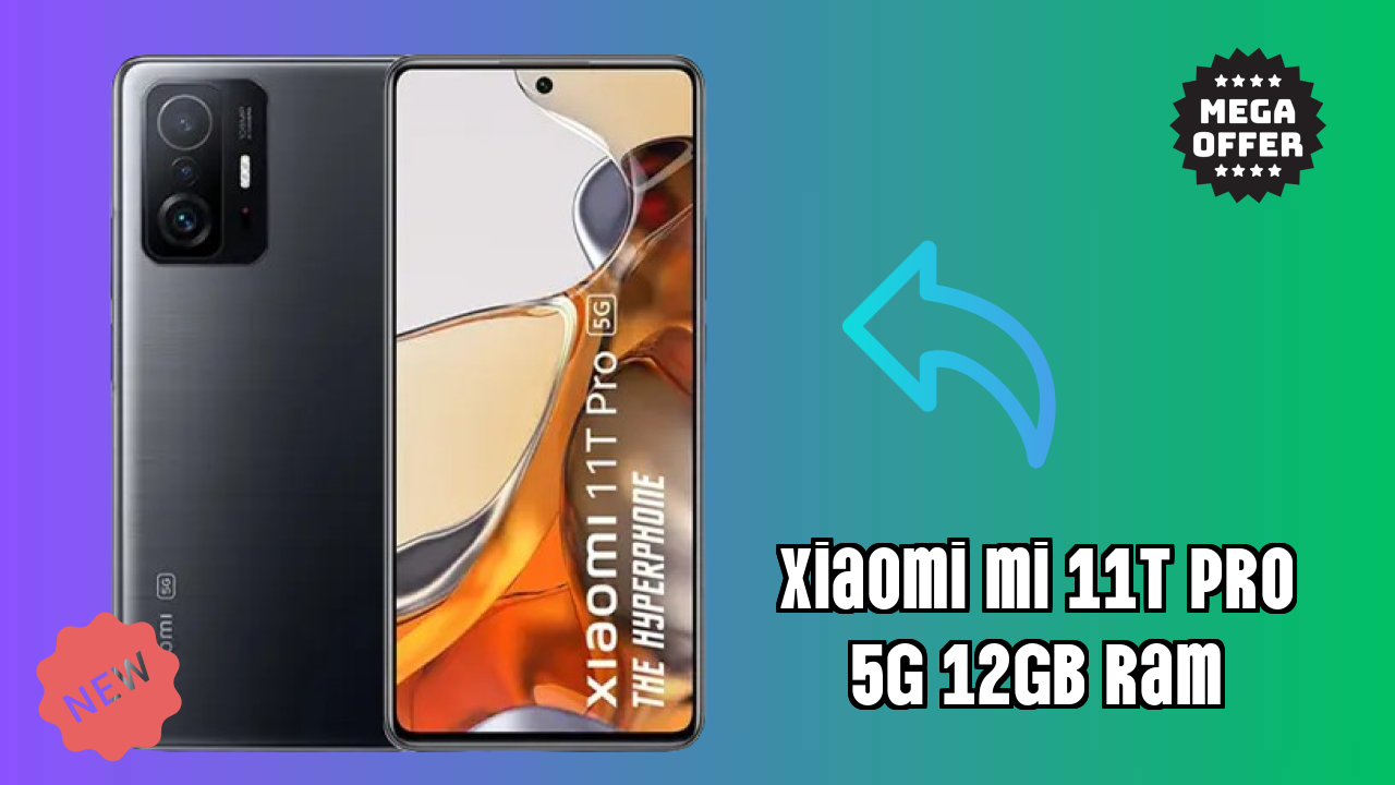 Xiaomi Mi 11T Pro 5G 12GB RAM at ₹43,999 - Best Features Explained