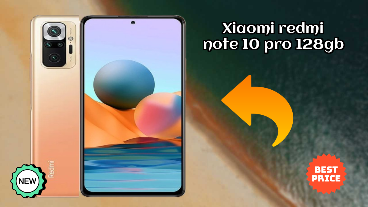 2026 Xiaomi Redmi Note 10 Pro 128GB: Best And High quolity Smart Phone 